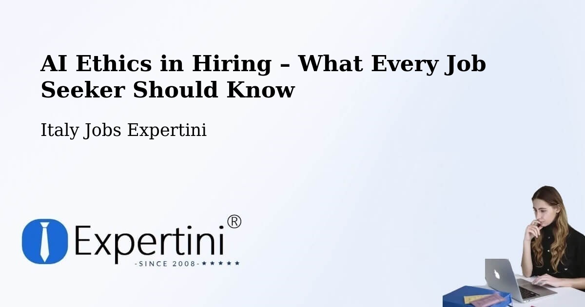 AI Ethics in Recruitment & Hiring – Borgo Pace - Borgo Pace, Italy Jobs Expertini