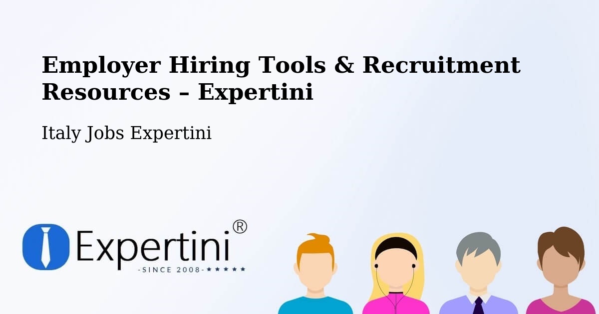 Employer Hiring Tools & Recruitment Resources – Borgo Pace - Borgo Pace, Italy Jobs Expertini